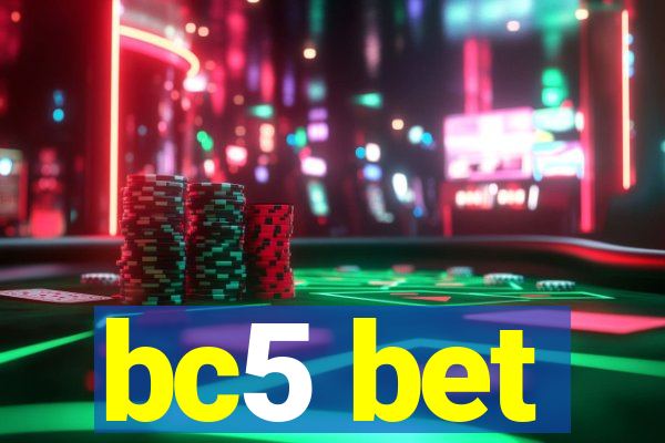 bc5 bet